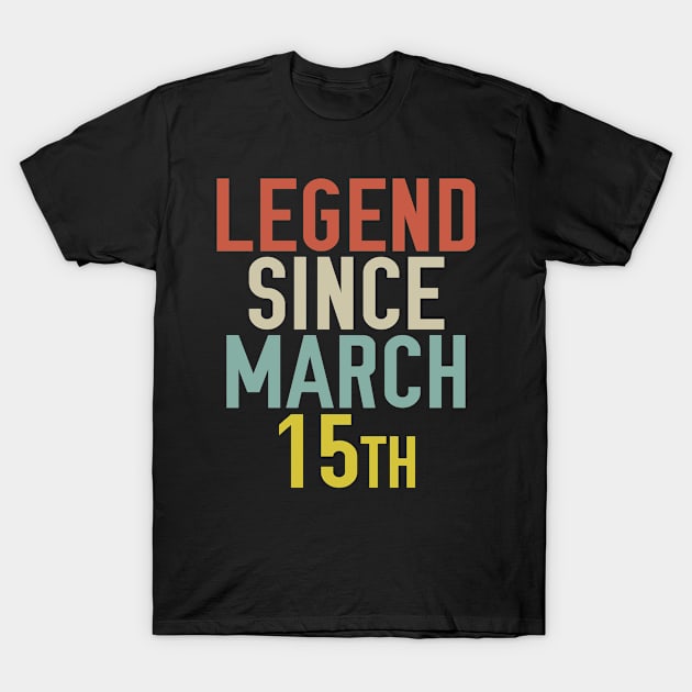 Legend Since March 15th Cool & Awesome Birthday Gift For kids & mom or dad T-Shirt by foxredb